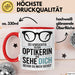 Augenarzt Tasse Geschenk Ich bin Optikerin und sehe dich Geschenkidee Lustig Rot Trendation
