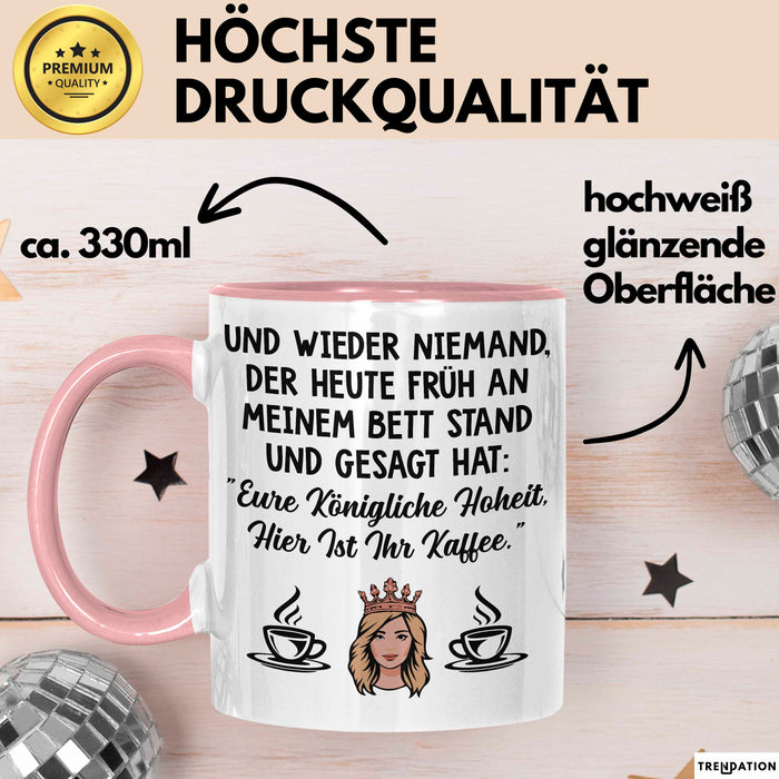 Kaffeeliebhaber Tasse Geschenk Lustige Geschenkidee Spruch Und Wieder Niemand Der Huete Fruh An Meinem Bett Stand Rosa Trendation
