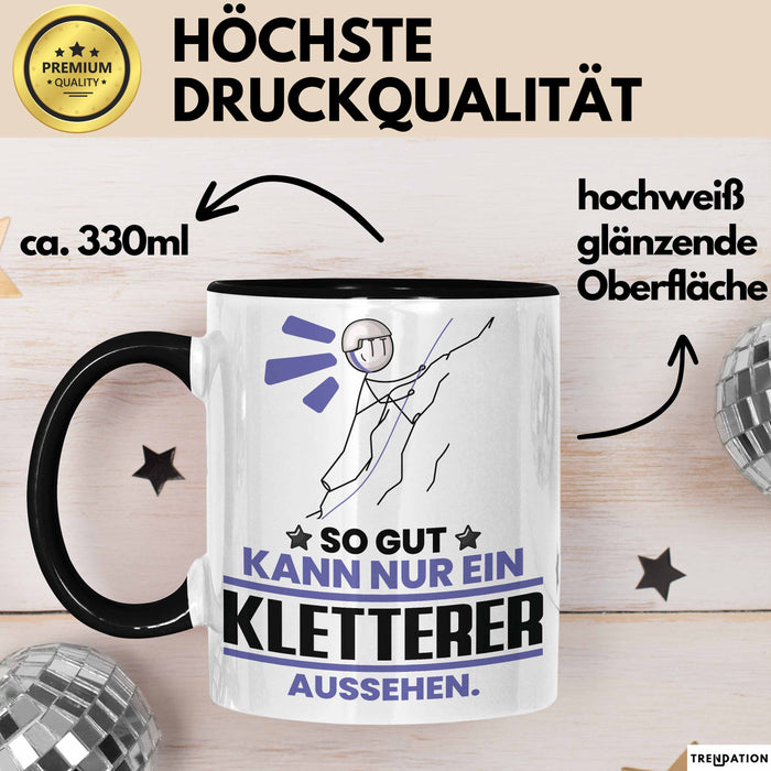 Kletterer Geschenk Tasse So Gut Kann Nur Ein Kletterer Aussehen Geschenkidee Kaffee-Becher Schwarz Trendation