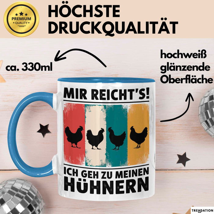 Huhn Tier Bauer Tasse Becher Geschenk Lustige Geschenkidee Spruch Mir Reichts Ich Geh Zu Meinen Hühnern Blau Trendation
