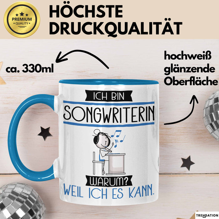 Songwriterin Tasse Geschenk Ich Bin Songwriterin Warum Weil Ich Es Kann Geschenkidee Geburtstag Blau Trendation