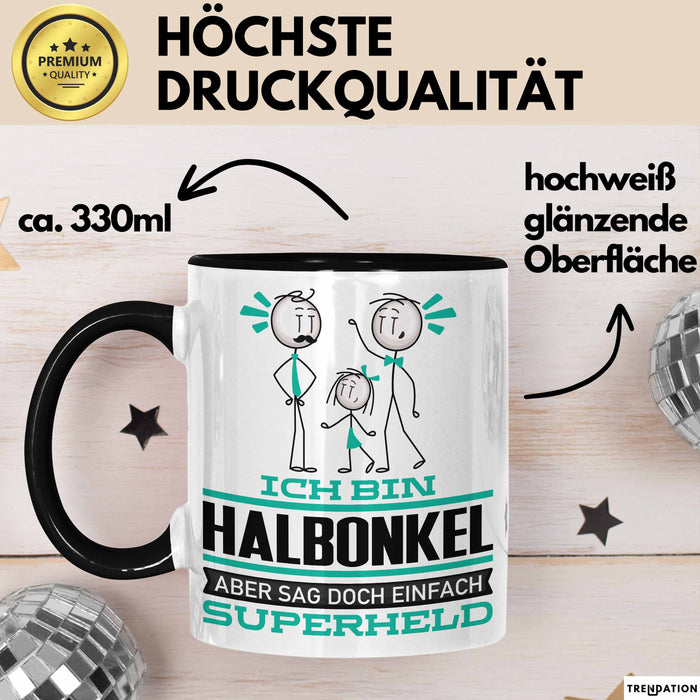 Halbonkel Geschenk Tasse Ich Bin Halbonkel Aber Sag Doch Einfach Superheld Lustige Geschenkdiee für Halbonkel Kaffee-Becher Schwarz Trendation