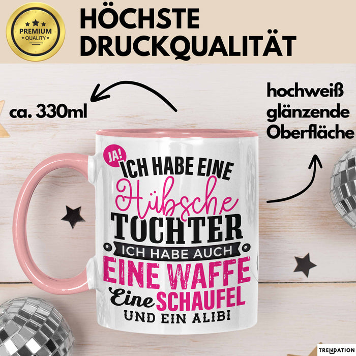 Lustige Tasse Geschenk Hübsche Tochter Waffe Schaufel Spruch Rosa Trendation