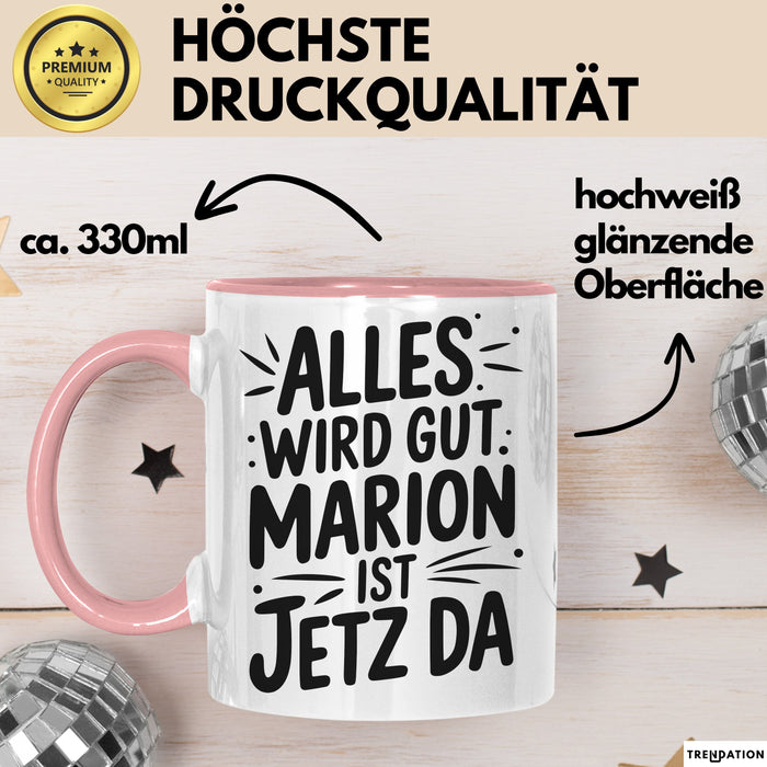 Marion Tasse Geschenk Alles Ist Gut Marion Ist Jetz Da Geschenkidee Becher mit Name Rosa Trendation