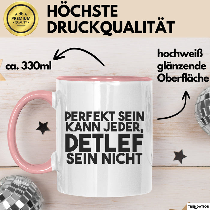 Detlef Tasse Perfekt Sein Kann Jeder, Detlef Sein Nicht Geschenk