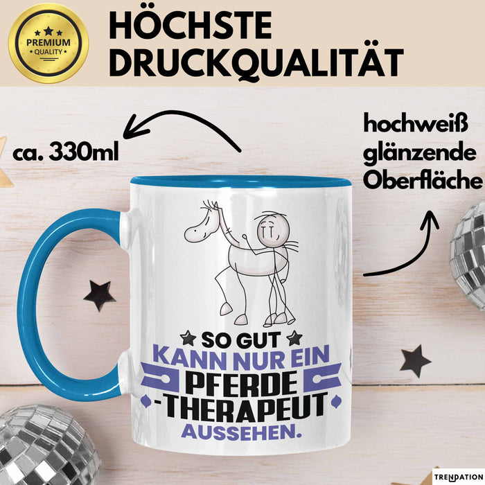 Pferdetherapeut Geschenk Tasse So Gut Kann Nur Ein Pferdetherapeut Aussehen Geschenkidee Kaffee-Becher Blau Trendation
