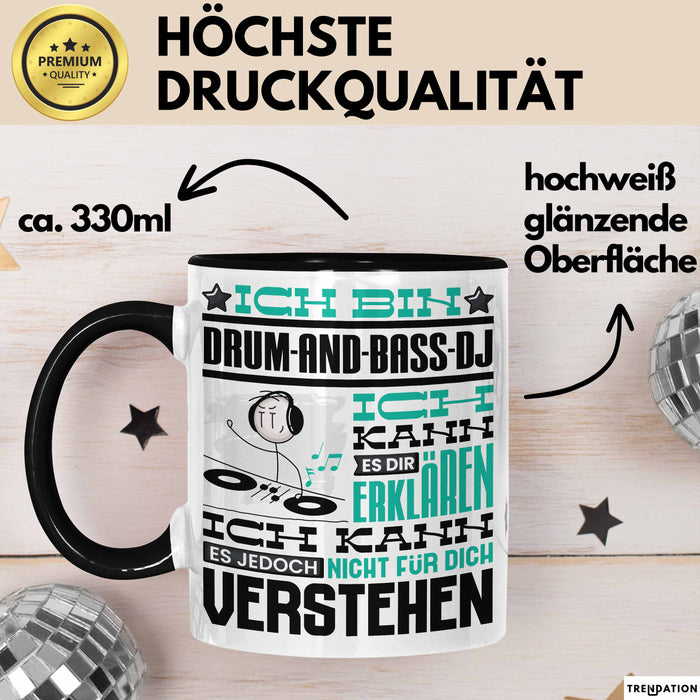 Drum-and-Bass-DJ Geschenk Tasse Lustige Geschenkdiee für einen Drum-and-Bass-DJ Geburtstag Ich Bin Drum-and-Bass-DJ Ich Kann Es Dir Erklären Aber Nicht Für Dich Verstehen Schwarz Trendation