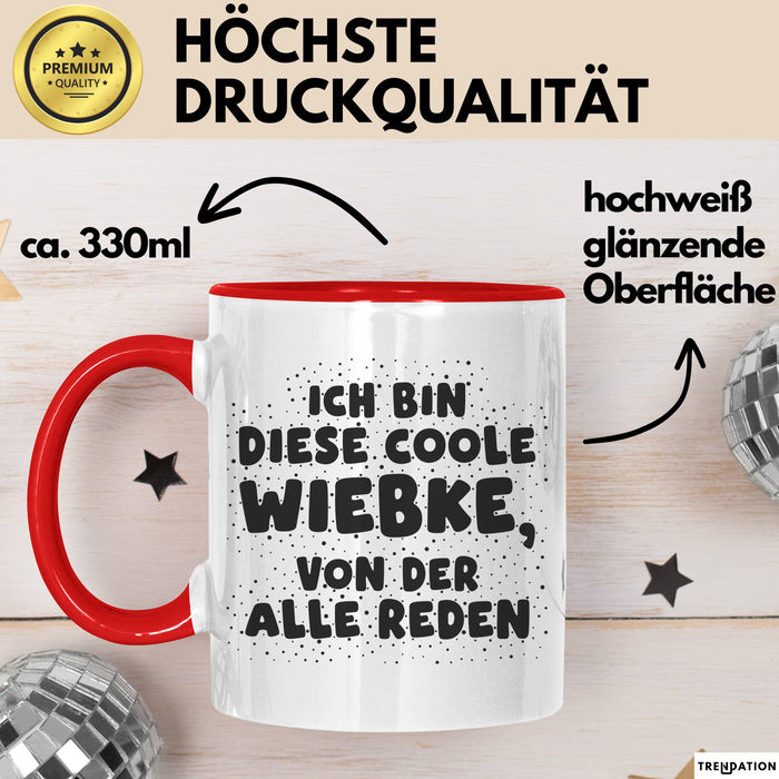 Wiebke Tasse Ich Bin Diese Coole Wiebke, Von Der Alle Reden Geschenk