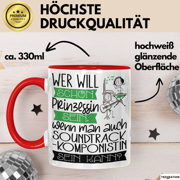 Soundtrack-Komponistin Tasse Geschenk Spruch Wer Will Schon Prinzessin Sein Wenn Man Auch Soundtrack-Komponistin Sein Kann Rot Trendation