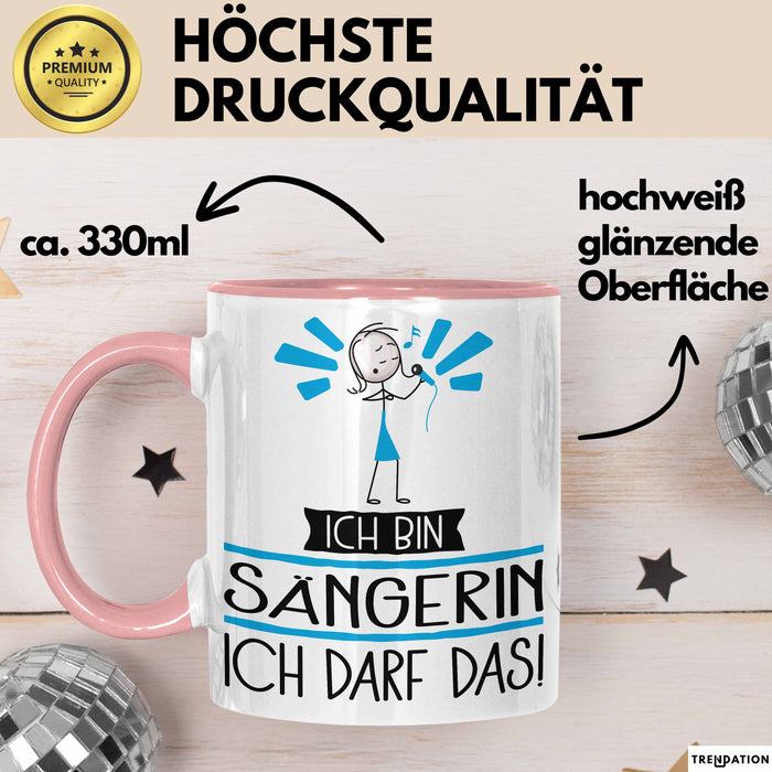 Geschenk für Sängerin Tasse Lustige Geschenkidee Geburtstag Ich Bin Sängerin Ich Darf Das Rosa Trendation