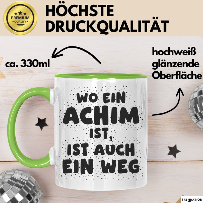 Achim Tasse Wo Ein Achim Ist, Ist Auch Ein Weg Geschenk
