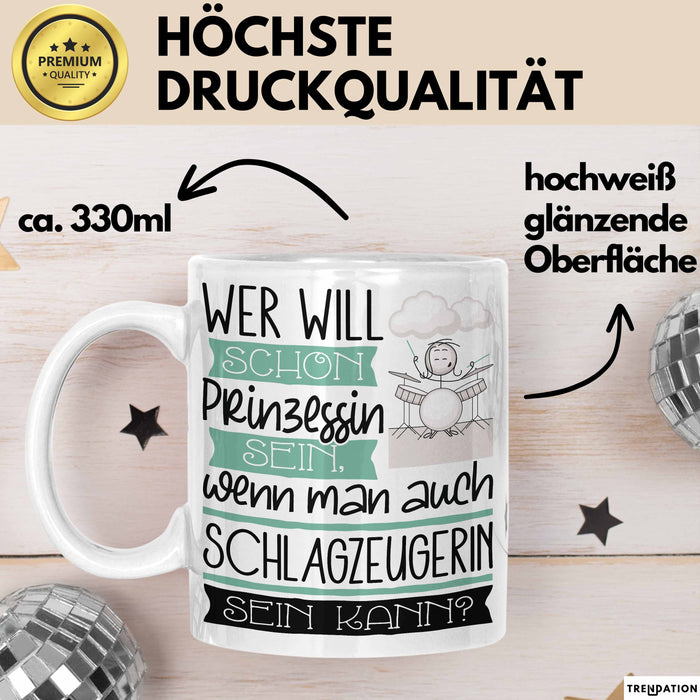Schlagzeugerin Tasse Geschenk Spruch Wer Will Schon Prinzessin Sein Wenn Man Auch Schlagzeugerin Sein Kann Weiß Trendation