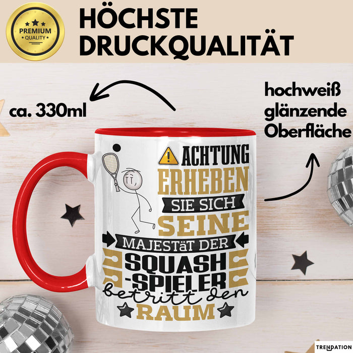 Squash-Spieler Geschenk Tasse Lustiger Spruch Erheben Sie Sich Der Squash-Spieler Betritt den Raum Rot Trendation