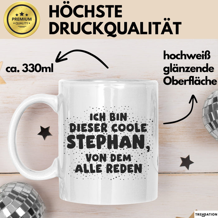 Stephan Tasse Ich Bin Dieser Coole Stephan, Von Dem Alle Reden Geschenk