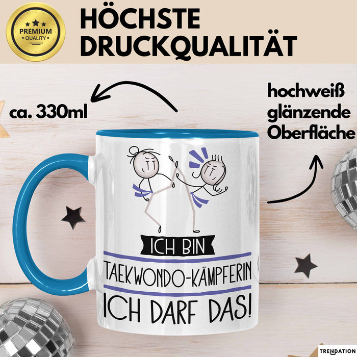 Geschenk für Taekwondo-Kämpferin Tasse Lustige Geschenkidee Geburtstag Ich Bin Taekwondo-Kämpferin Ich Darf Das Blau Trendation