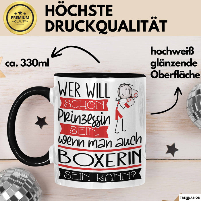 Boxerin Tasse Geschenk Spruch Wer Will Schon Prinzessin Sein Wenn Man Auch Boxerin Sein Kann Trendation