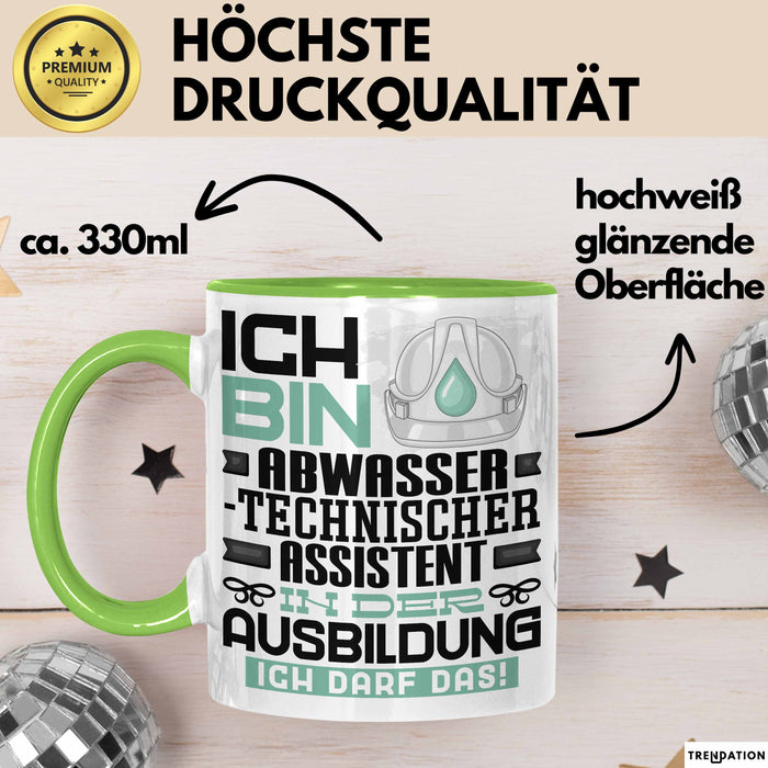 Abwassertechnischer Assistent Ausbildung Tasse Geschenk Ich Bin Abwassertechnischer Assistent In Der Ausbildung Ich Darf Das Geschenkidee Spruch Grün Trendation