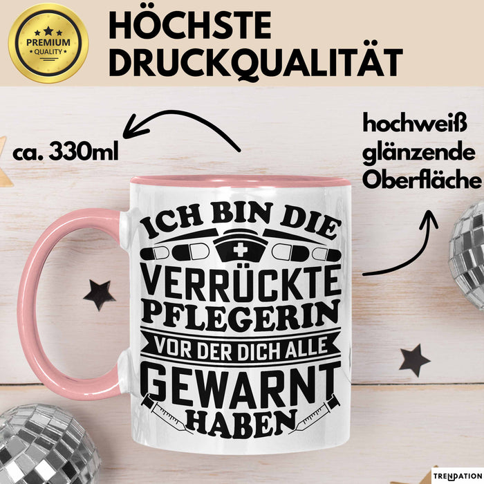 Pflegerin Geschenk Tasse Ich Bin Die Verrückte Pflegerin Vor Der Dich Alle Gewarnt Haben Krankenpflegerin Geschenkidee Rosa Trendation
