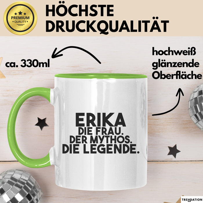 Erika Tasse Erika – Die Frau. Der Mythos. Die Legende. Geschenk Grün Trendation
