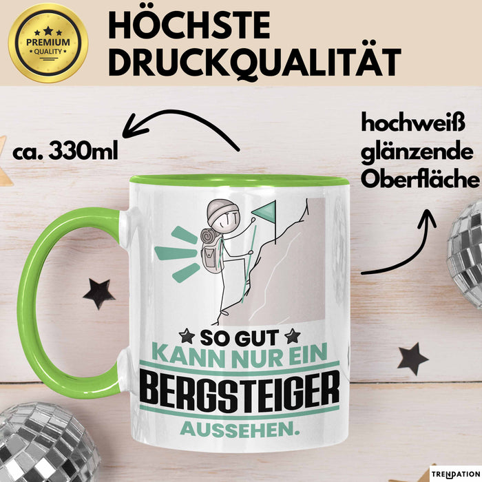 Bergsteiger Geschenk Tasse So Gut Kann Nur Ein Bergsteiger Aussehen Geschenkidee Kaffee-Becher Grün Trendation