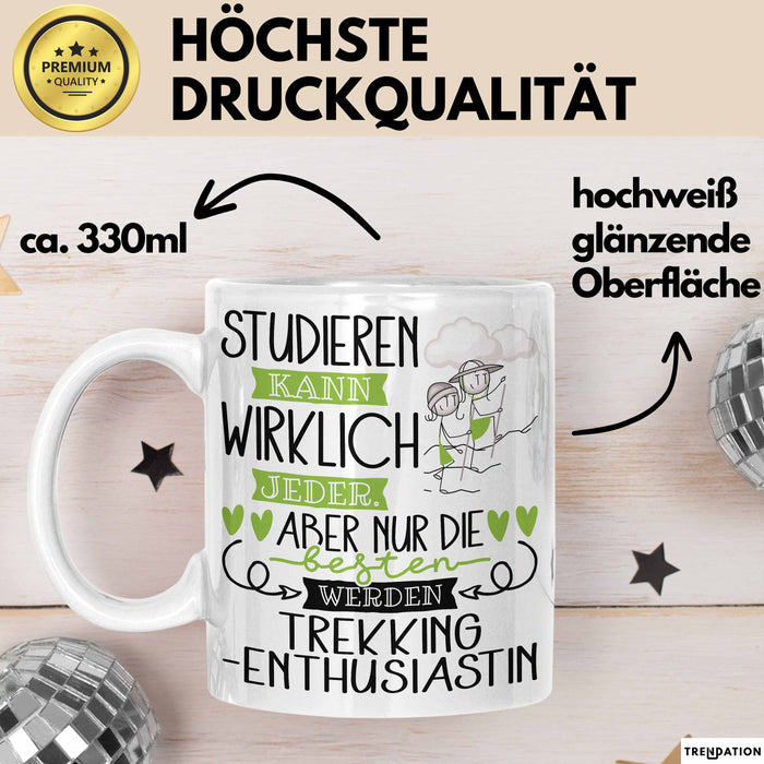 Trekking-Enthusiastin Tasse Lustiges Geschenk Studieren Kann Wirklich Jeder Nur Die Besten Werden Trekking-Enthusiastin Weiß Trendation