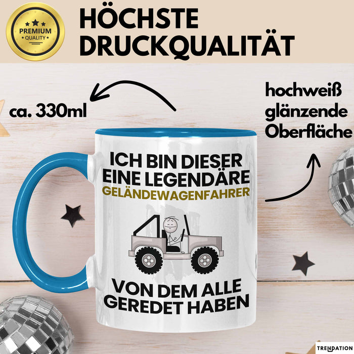 Geländewagenfahrer Geschenk Tasse Lustige Geschenkidee Geburtstag für Geländewagenfahrer Ich Bin Dieser Legendäre Geländewagenfahrer Von Dem Alle Geredet Haben Kaffee-Becher Blau Trendation