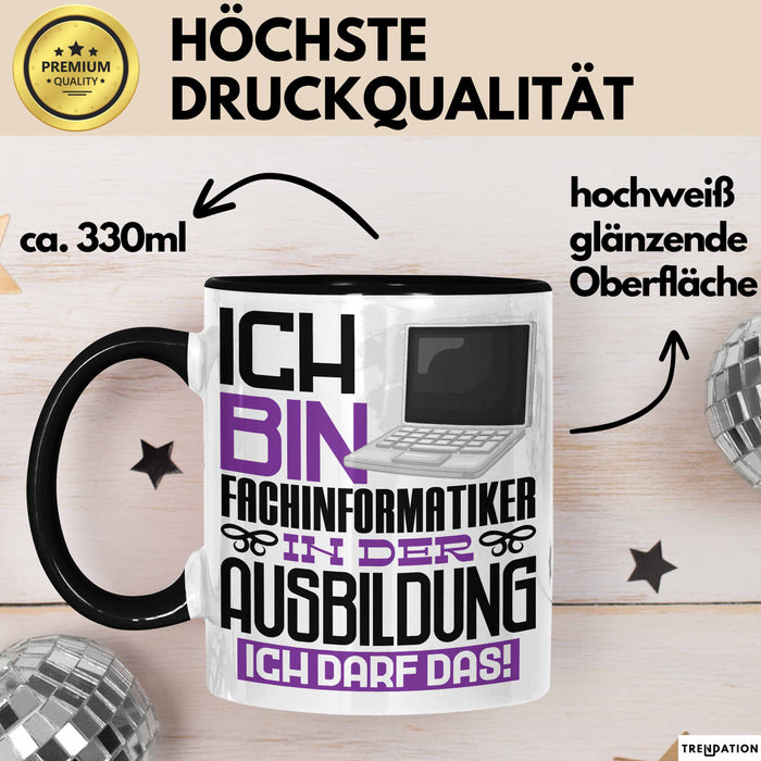 Fachinformatiker Ausbildung Tasse Geschenk Ich Bin Fachinformatiker In Der Ausbildung Ich Darf Das Geschenkidee Spruch Schwarz Trendation