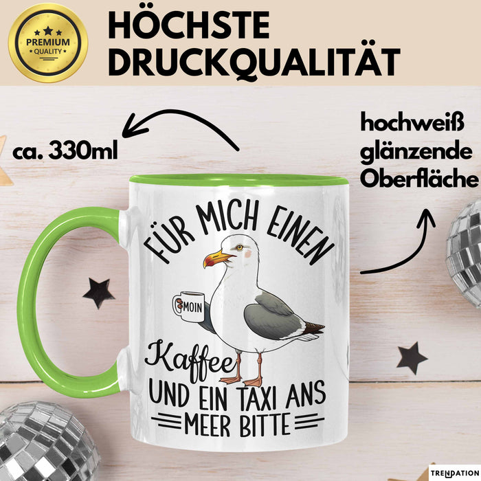 Nordsee Tasse Geschenk Für Mich Einen Kaffee Und Ein Taxi And Meer Bitte Geschenkidee Sylt Norderney Grün Trendation
