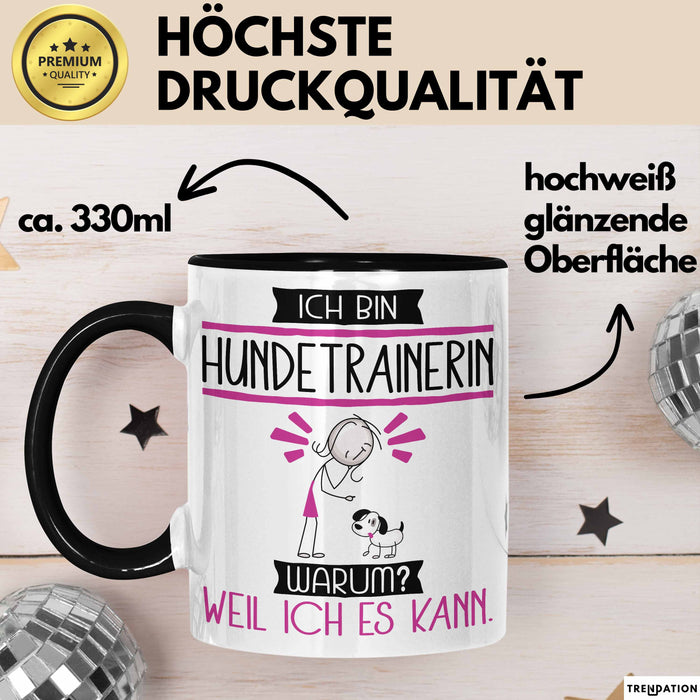 Hundetrainerin Tasse Geschenk Ich Bin Hundetrainerin Warum Weil Ich Es Kann Geschenkidee Geburtstag Trendation