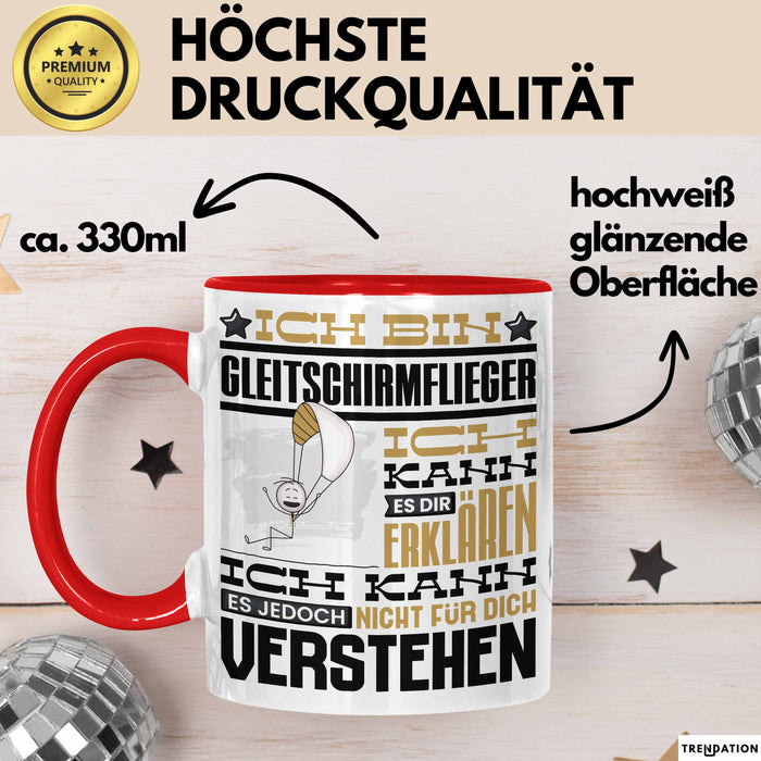 Gleitschirmflieger Geschenk Tasse Lustige Geschenkdiee für einen Gleitschirmflieger Geburtstag Ich Bin Gleitschirmflieger Ich Kann Es Dir Erklären Aber Nicht Für Dich Verstehen Rot Trendation