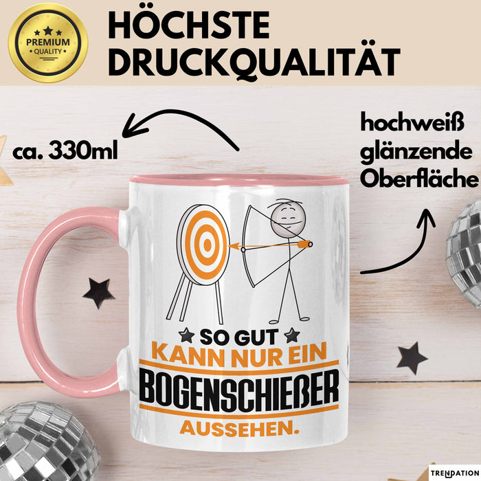 Bogenschießer Geschenk Tasse So Gut Kann Nur Ein Bogenschießer Aussehen Geschenkidee Kaffee-Becher Rosa Trendation