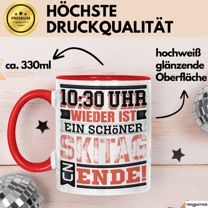 Ski Tasse Geschenk Grafik 10 Uhr 30 Wieder Ist Ein Schöner Skitag Zu Ende Becher Rot Trendation