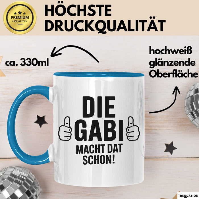 Gabi Tasse Geschenk Die Gabi Macht Dat Schon Geschenkidee Becher mit Name Blau Trendation