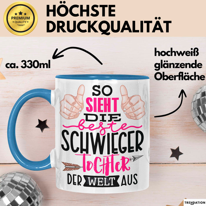 Schwiegertochter Tasse Geschenk Spruch So Sieht Die Beste Schwiegertochter Der Welt Aus Becher Blau Trendation
