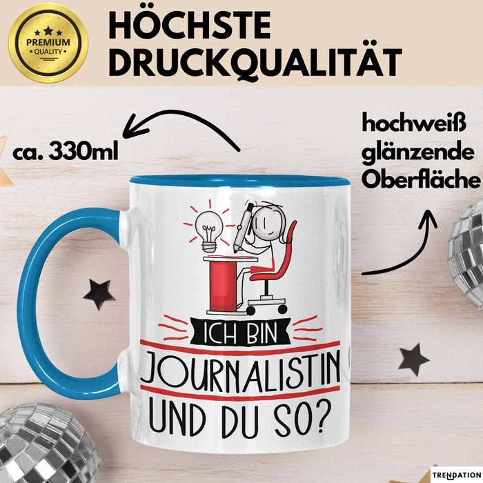 Journalistin Tasse Geschenk Ich Bin Journalistin Und Du So Geschenkidee Lustiger Spruch Becher Blau Trendation