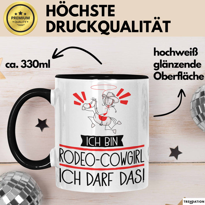 Geschenk für Rodeo-Cowgirl Tasse Lustige Geschenkidee Geburtstag Ich Bin Rodeo-Cowgirl Ich Darf Das Trendation