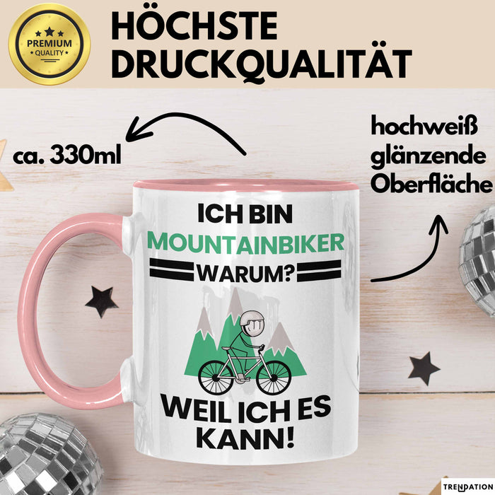 Mountainbiker Geschenk Tasse Lustiger Spruch Ich Bin Mountainbiker Warum Weil Ich Es Kann Geschenkidee Bester Mountainbiker Geburtstag Kaffee-Becher Rosa Trendation