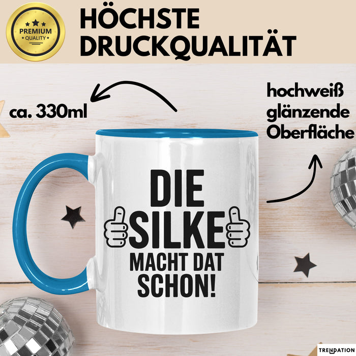 Silke Tasse Geschenk Die Silke Macht Dat Schon Geschenkidee Becher mit Name Blau Trendation