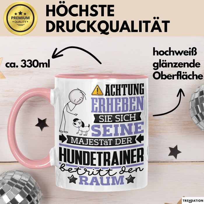 Hundetrainer Geschenk Tasse Lustiger Spruch Erheben Sie Sich Der Hundetrainer Betritt den Raum Rosa Trendation