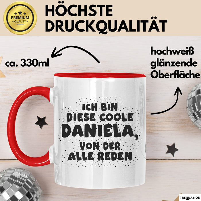 Daniela Tasse Ich Bin Diese Coole Daniela, Von Der Alle Reden Geschenk