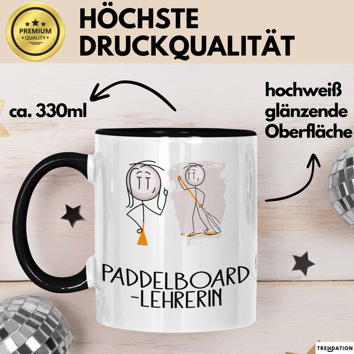 Geschenk für Paddelboard-Lehrerin Tasse Lustige Geschenkidee Geburtstag Ich Bin Paddelboard-Lehrerin Ich Darf Das Trendation