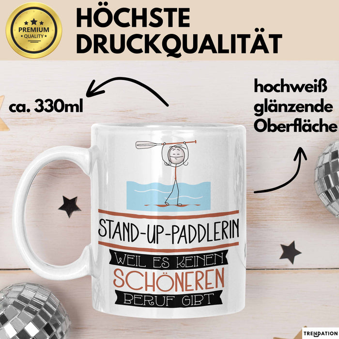 Stand-Up-Paddlerin Weil Es Keinen Schöneren Beruf Gibt Tasse Geschenk für Eine Stand-Up-Paddlerin Lustig Weiß Trendation