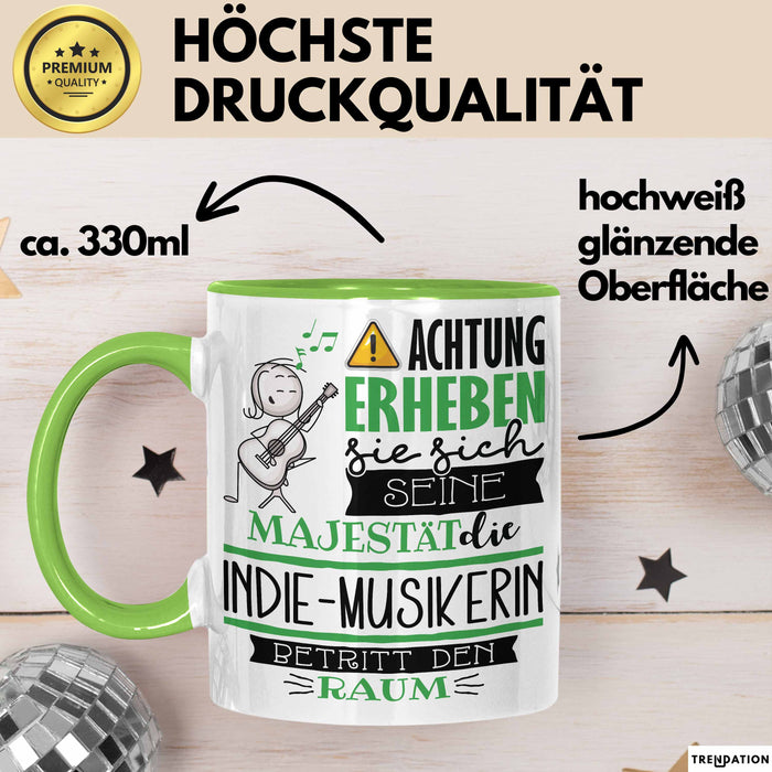 Indie-Musikerin Tasse Geschenk Lustiger Spruch Bitte Erheben Sie Sich Seine Majestät Die Indie-Musikerin Betritt Den Raum Grün Trendation