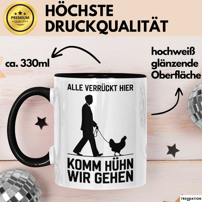 Huhn Tier Bauer Tasse Becher Geschenk Lustige Geschenkidee Spruch Alle Verrückt Hier Komm Huhn Wir Gehen Trendation