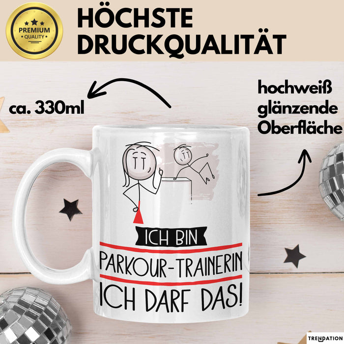 Geschenk für Parkour-Trainerin Tasse Lustige Geschenkidee Geburtstag Ich Bin Parkour-Trainerin Ich Darf Das Weiß Trendation
