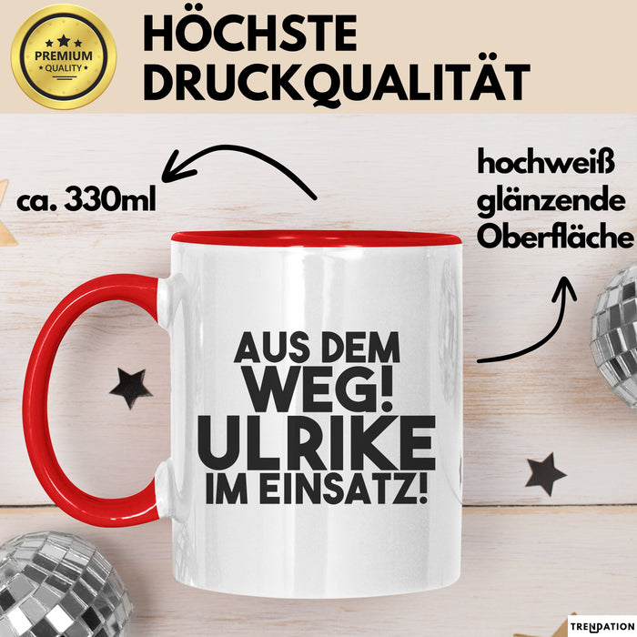 Ulrike Tasse Aus Dem Weg! Ulrike Im Einsatz! Geschenk