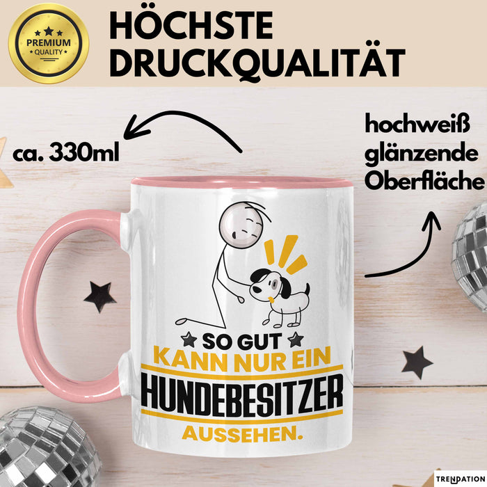 Hundebesitzer Geschenk Tasse So Gut Kann Nur Ein Hundebesitzer Aussehen Geschenkidee Kaffee-Becher Rosa Trendation
