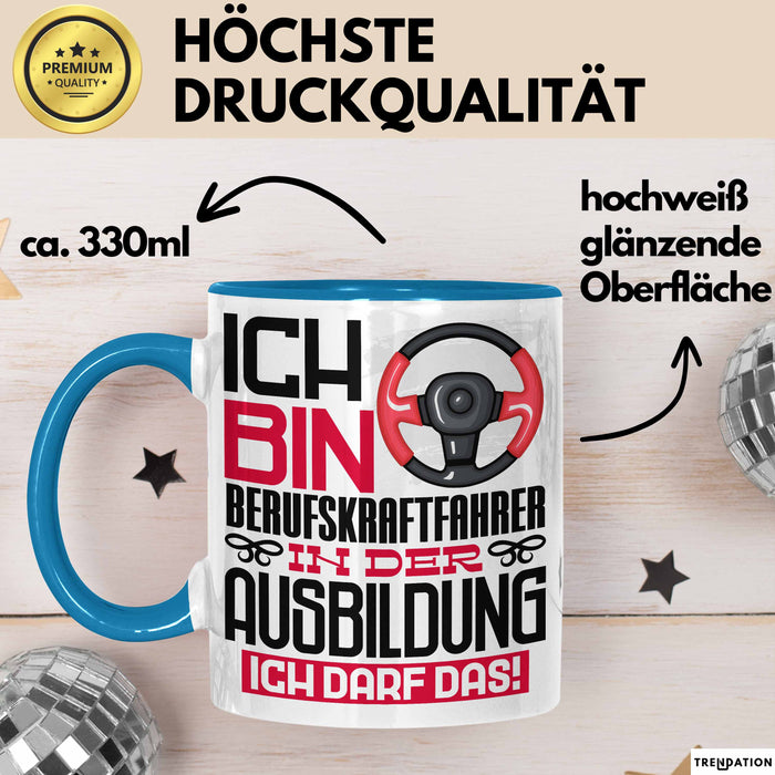 Berufskraftfahrer Ausbildung Tasse Geschenk Ich Bin Berufskraftfahrer In Der Ausbildung Ich Darf Das Geschenkidee Spruch Blau Trendation