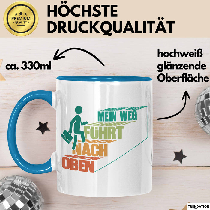 Office Arbeitskollege Tasse Geschenk Lustige Geschenkidee Spruch Mein Weg Führt Nach Oben Blau Trendation