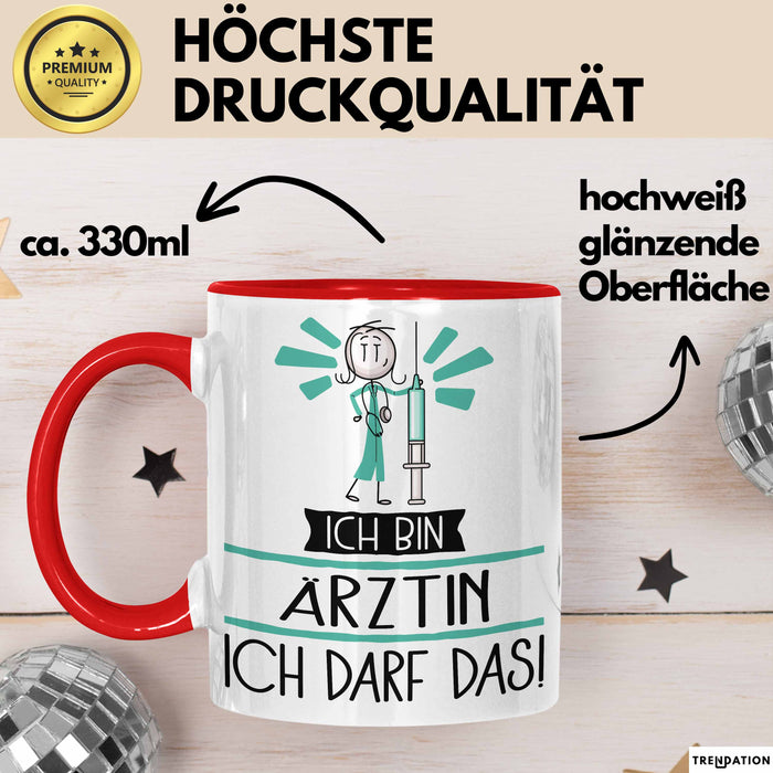 Geschenk für Ärztin Tasse Lustige Geschenkidee Geburtstag Ich Bin Ärztin Ich Darf Das Rot Trendation